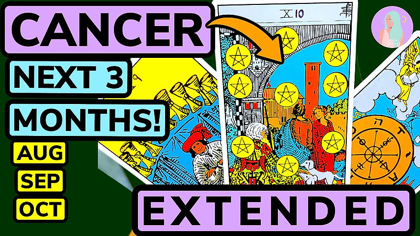CANCER Extended 3 Months Aug, Sep and Oct